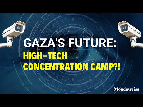 Is Israel Making Gaza a Modern Concentration Camp?