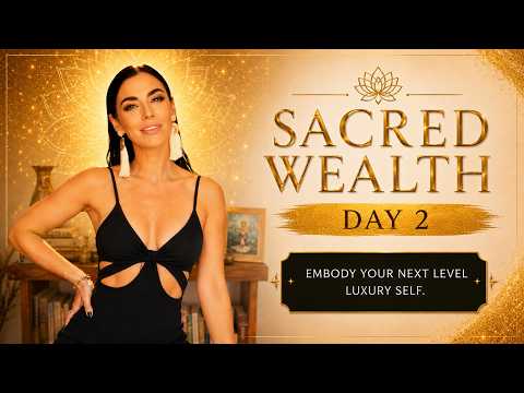 Embody Your Luxury Self | Sacred Wealth Day 2