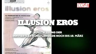 ILLUSION EROS   AUSSTELLUNLG NOCH BIS 18. MÄRZ
