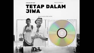 Tetap Dalam Jiwa - Carlos Hip Hop ft @BENTODPRESSY DRILL