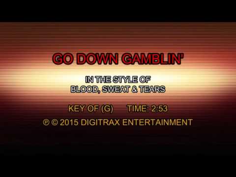 Blood, Sweat & Tears – Go Down Gamblin’ (Backing Track)