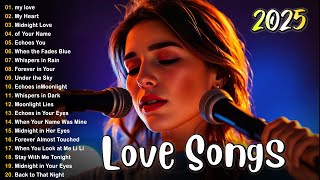 Beautiful Songs 2025 🎵 Some beautiful love songs ~ Love Songs and Romantic Songs | Playlist 2025