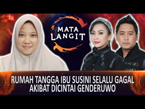 647 - RUMAH TANGGA IBU SUSINI DARI CIREBON SELALU GAGAL AKIBAT DICINTAI GENDERUWO