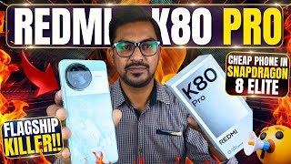Redmi K80 Pro Unboxing | 1.5K AMOLED, Snapdragon 8 Elite, 50+50+32MP Camera, 6000mAh 120W, Cheap Pri