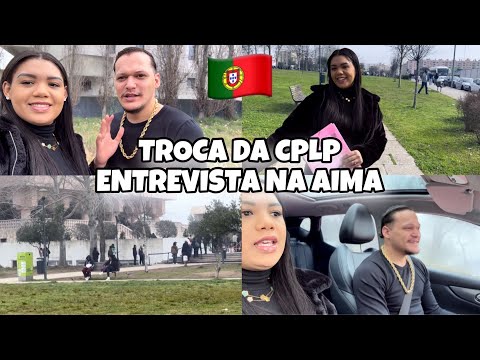 ENTREVISTA NA AIMA PARA O TÍTULO DE RESIDÊNCIA - TROCA DA CPLP 🇵🇹🙌🏼