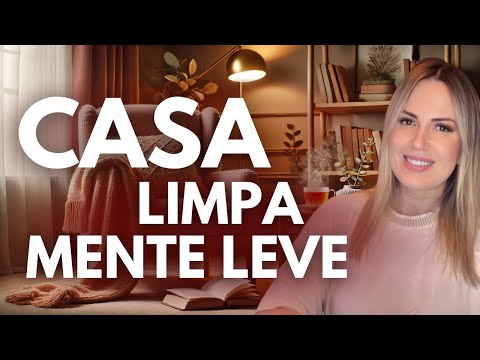 Casa Limpa, Mente Leve  O Impacto da Organização no Seu Lar