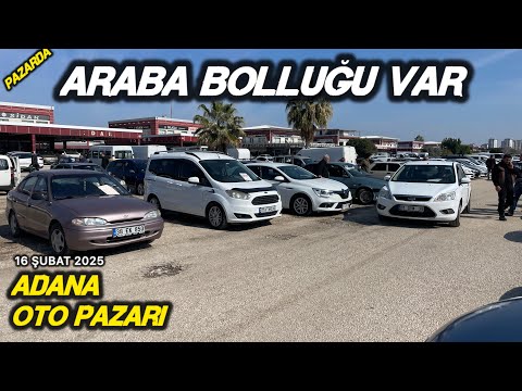 16 ŞUBAT 2025 Adana Oto Pazarı Sahibinden Satılık 2. El Otomobil Piyasası Araba Pazarı #otopazarı