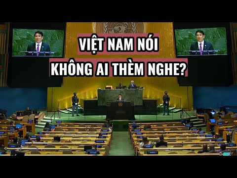 KHÔNG AI THÈM NGHE VIỆT NAM PHÁT BIỂU?