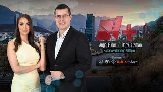 Las Noticias Nmás Monterrey con Ángel Giner  y Dany Guzmán | Sábado 8 de Agosto 2026