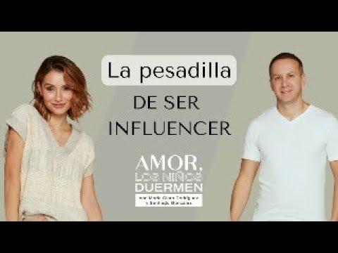 La Pesadilla de Ser Influencer| Amor Los Niños Duermen Podcast