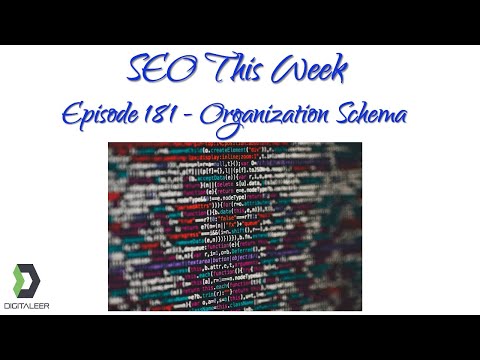 SEO This Week Episode 181 - Organization Schema