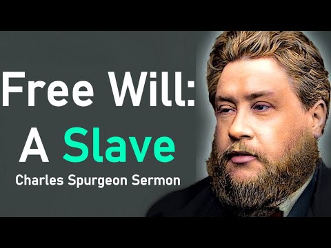 Free Will: A Slave - Charles Spurgeon Sermon