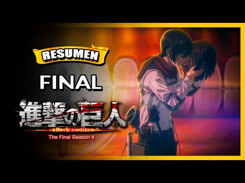 🔥 El Final de una GRAN HISTORIA - SHINGEKI NO KYOJIN: THE FINAL SEASON - KANKETSU-HEN | RESUMEN