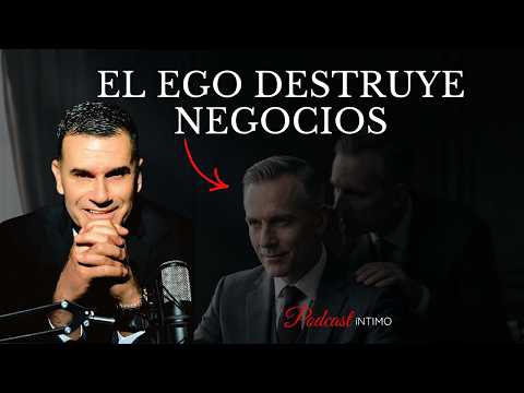 Cómo el ego puede destruir tu negocio sin que te des cuenta | Podcast Intimo by Jose Bobadilla