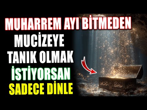 MUHARREM AYI BİTMEDEN MUCİZEYE TANIK OLMAK İSTİYORSAN SADECE DİNLE