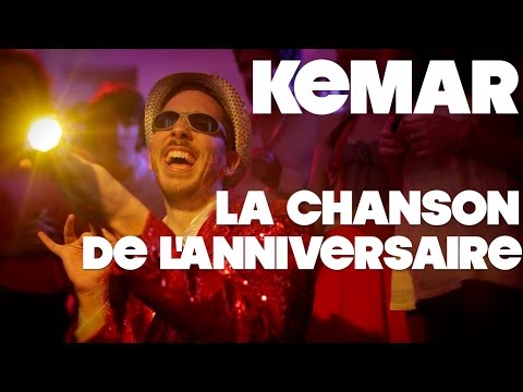 KEMAR - LA CHANSON DE L'ANNIVERSAIRE