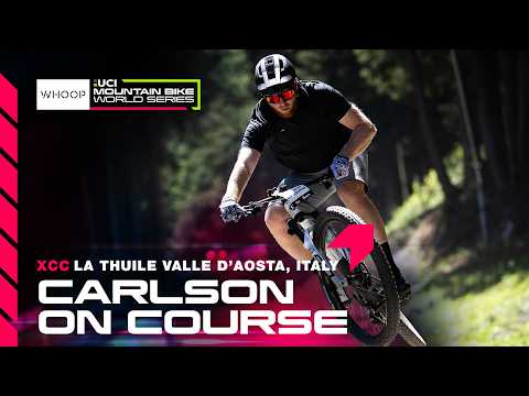 XCC Carlson On Course | La Thuile 🇮🇹 | WHOOP UCI MTB World Series