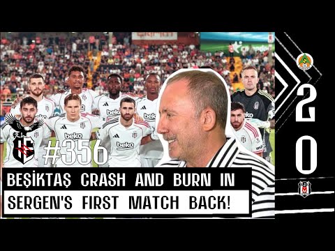 Alanyaspor 2-0 Besiktas | Crash and burn in Alanya in Sergen's return match | #356