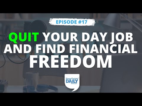Quit Your Day Job and Find Financial Freedom: How to Become a Real Estate Investor! | Daily 17