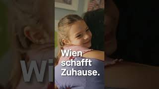 Wien schafft Zuhause. Seit Generationen. Für Generationen.