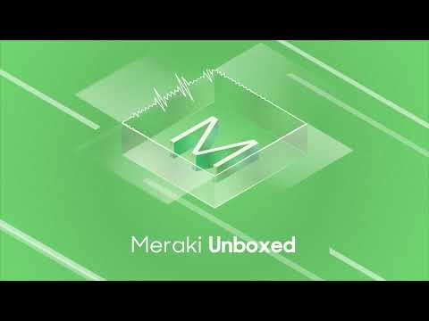 Meraki Unboxed Episode 118: What’s New With the Meraki Learning Hub?