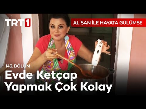 Evde Ketçap Nasıl Yapılır? 🍅 Alişan ile Hayata Gülümse 143. Bölüm