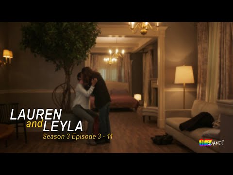 Lauren and Leyla | Season 3 Episodes 3 - 11