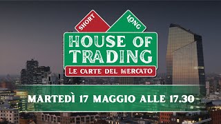 House of Trading: oggi il duello tra Stefano Serafini e Paolo D'Ambra