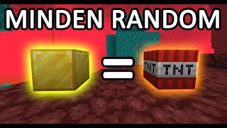 MINDEN BLOKK = RANDOM | + NETHERBEN KEZDEK