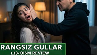 Rangsiz gullar 133-Qism / full reviwe