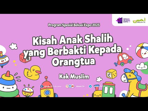 Kisah Anak Shalih yang Berbakti Kepada Orangtua (Nabi Ismail Alaihimassalam) - Kak Muslim