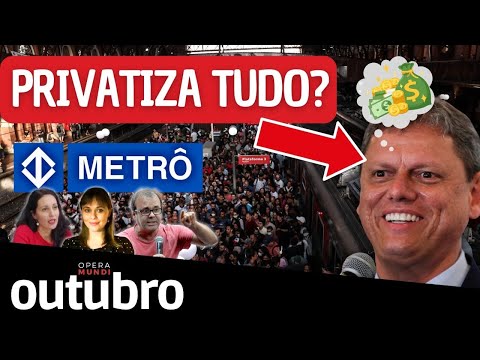 GREVE EM SÃO PAULO: AS PRIVATIZAÇÕES VÃO PARAR? - OUTUBRO 267