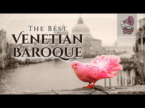 The Best Venetian Baroque Music