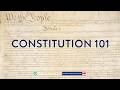 Constitution 101 Course Overview