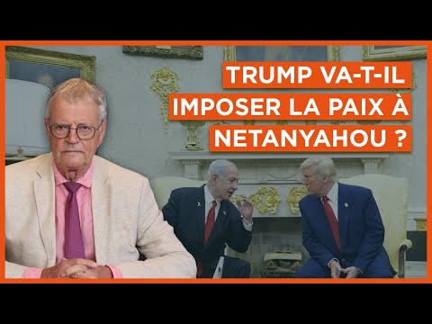 Trump va-t-il imposer la paix à Netanyahou ?