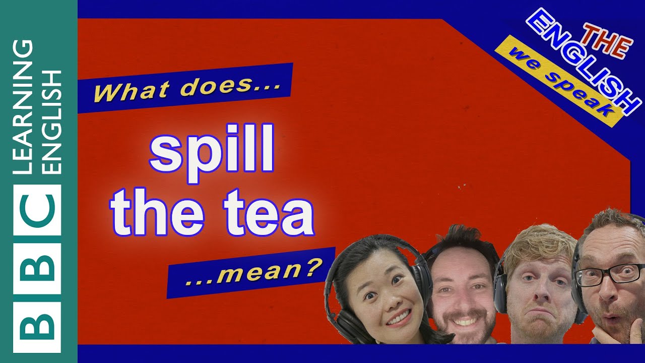 What does 'spill the tea' mean? The English We Speak #02