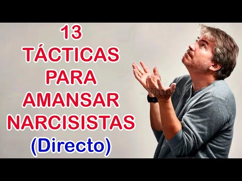 13 ESTRATEGIAS PARA AMANSAR A UN NARCISISTA Y UN CONSEJO FINAL