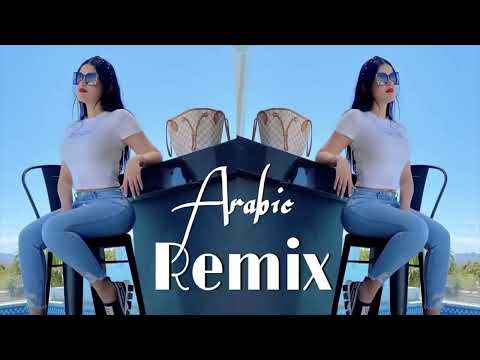 Arabic Remix Song 2023 اغنية ريمكس عربية New Remix Music Arabia Best