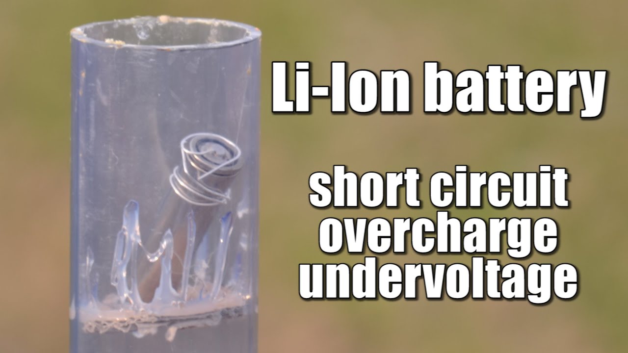Li-Ion battery short circuit, overcharge, undervoltage EXPERIMENT
