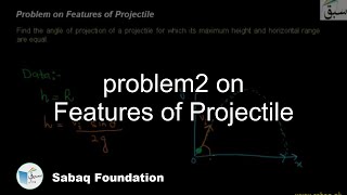problem2 on Features of Projectile