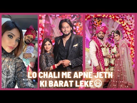 Wedding vlog || Lo chali me Apne jeth ki barat leke ❤️