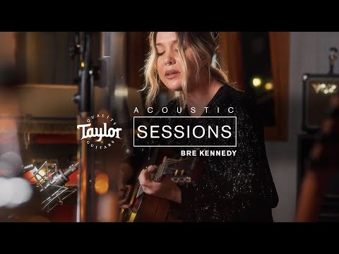 Bre Kennedy | Taylor Acoustic Sessions