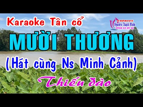 Karaoke tân cổ MƯỜI THƯƠNG – THIẾU ĐÀO [ Hát cùng Nghệ sỹ Minh Cảnh ]