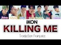 Download Lagu iKON - (죽겠다) KILLING ME (VOSTFR/HANG/ROM) Mp3