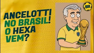 Carlo ANCELOTTI na SELEÇÃO Brasileira! O HEXA vem?