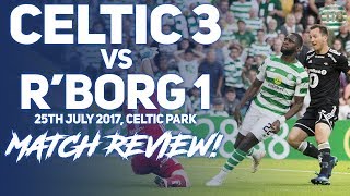 Celtic 3-1 Rosenborg 25/07/2018 | Match Review/Reaction | King Edouard...