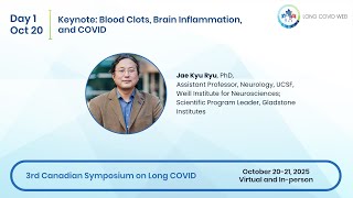 3rd Canadian Symposium on Long COVID | Keynote 1: Blood Clots, Brain Inflammation, and COVID