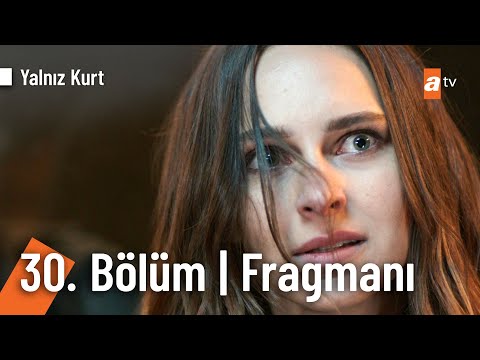 Yalnız Kurt 30. Bölüm Fragmanı | ''Benimle olmazsan Altay ölecek!'' @YalnizKurtatv ​