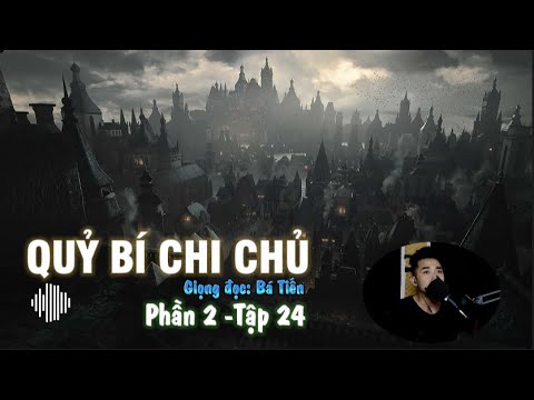Tập 24 - Thăng Cấp Kẻ Khiêu Khích | Phần 2 - Truyện QUỶ BÍ CHI CHỦ