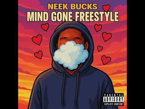 Neek Bucks - Mind Gone Freestyle